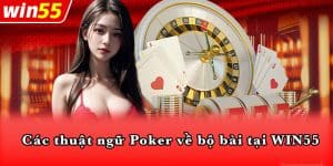 Các thuật ngữ Poker về bộ bài tại WIN55