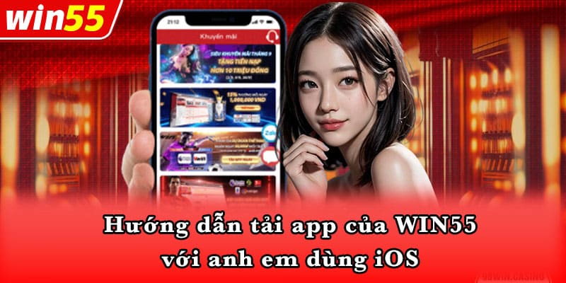 Hướng dẫn tải app của WIN55 với anh em dùng iOS