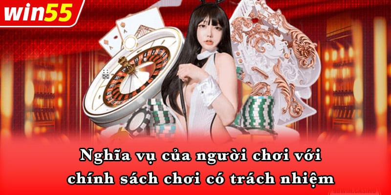 Nghĩa vụ của người chơi với chính sách chơi có trách nhiệm