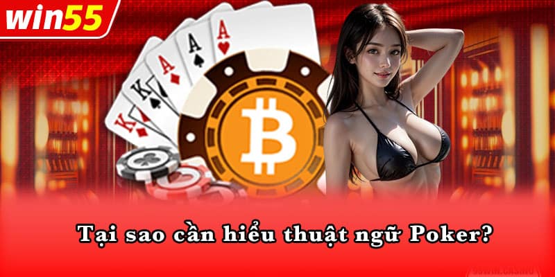 Tại sao cần hiểu thuật ngữ Poker?